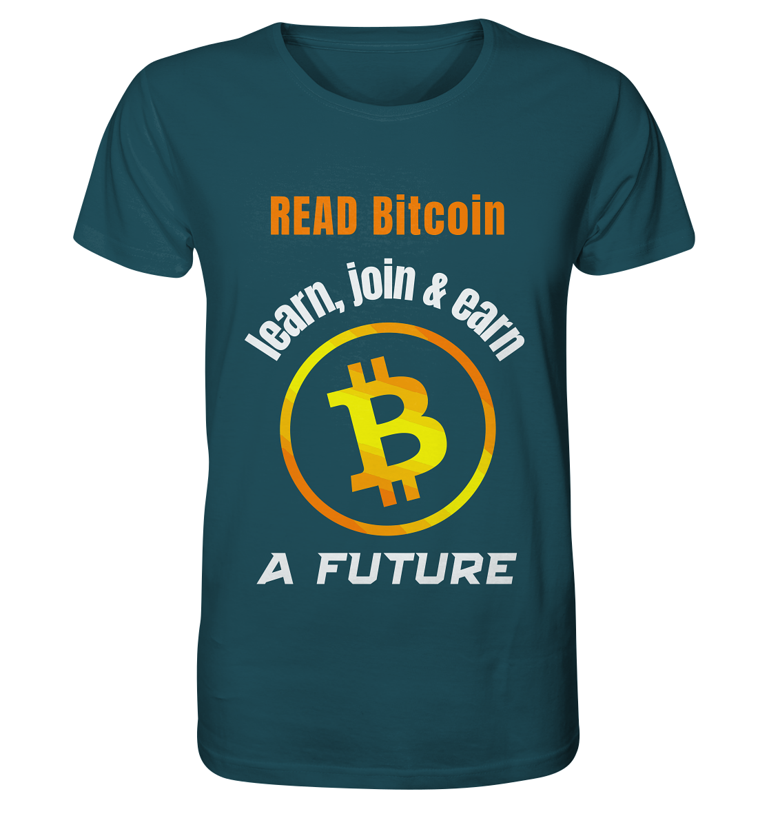 READ BITCOIN, learn & earn A FUTURE - Organic Shirt