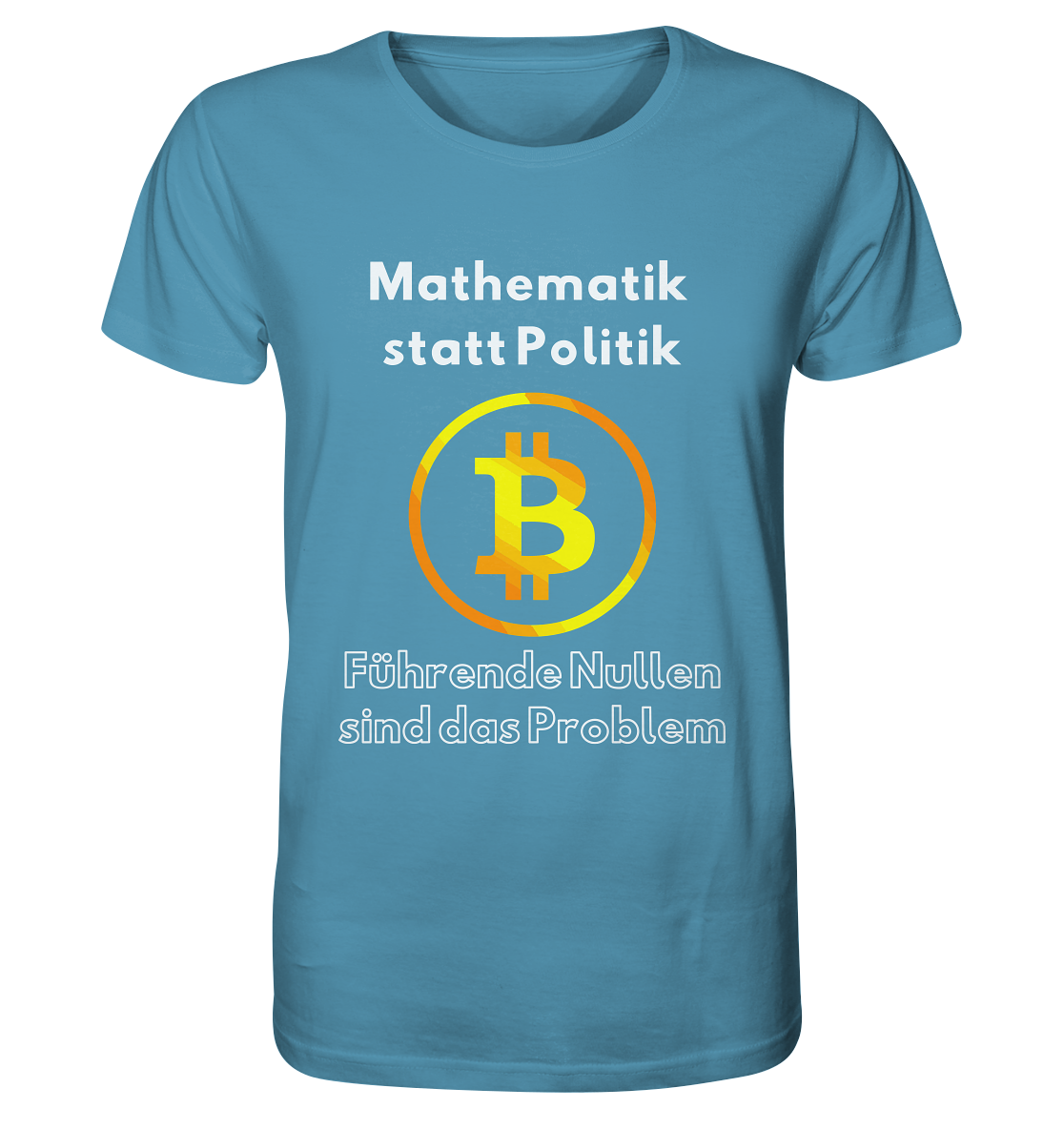 Mathematik statt Politik - führende Nullen sind (überall) das Problem ;-) Variante: unten offene Schrift - Organic Shirt