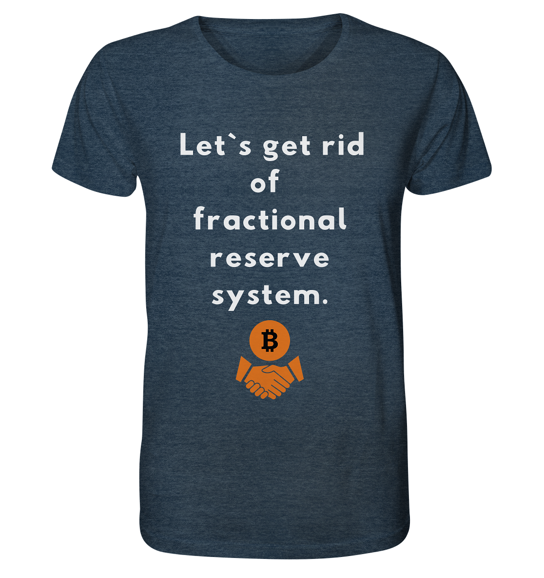 Let`s get rid of fractional reserve system - Organic Shirt (meliert)