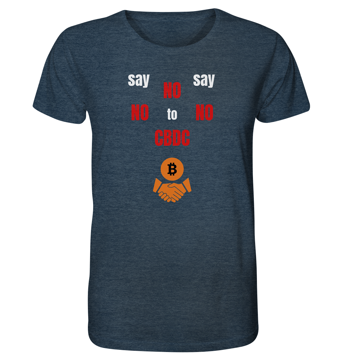 say NO NO NO to CBDC (+Bitcoin handshake) - Var. weiss / rot - Organic Shirt (meliert)