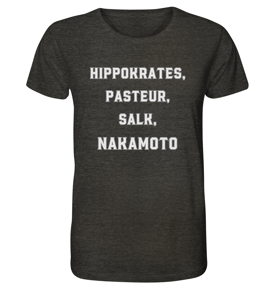 Hippokrates, Pasteur, Salk, Nakamoto - Organic Shirt (meliert)