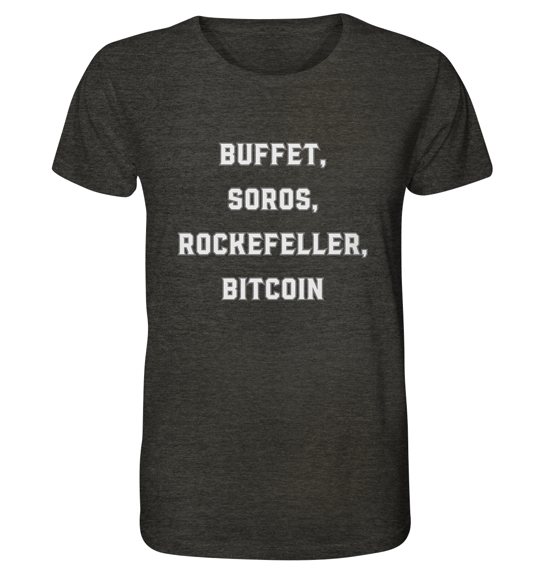 BUFFET,SOROS, ROCKEFELLER, BITCOIN - Organic Shirt (meliert)