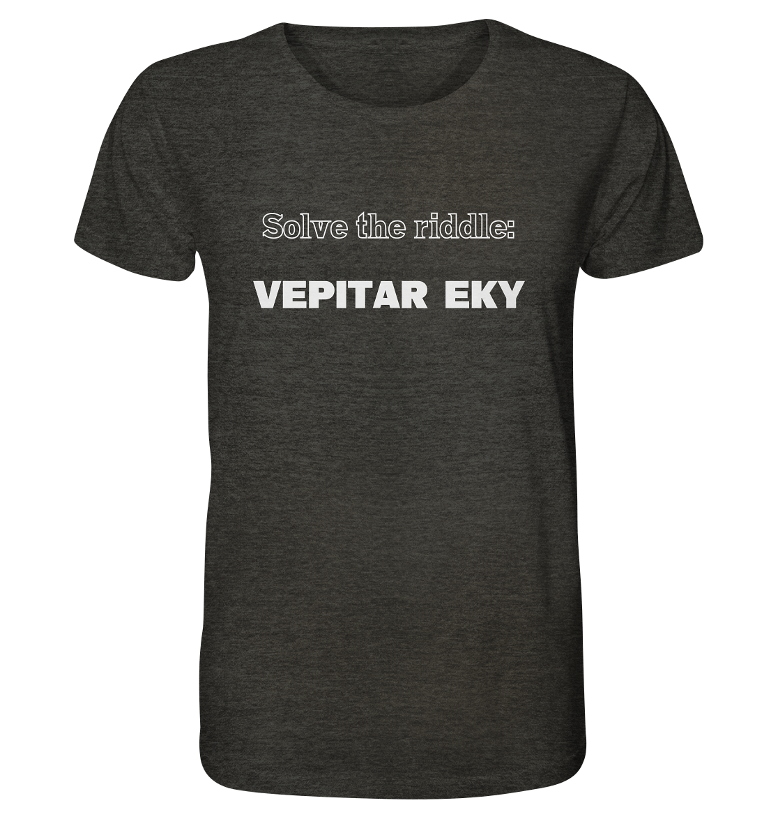SOLVE THE RIDDLE - VEPITAR EKY - Organic Shirt (meliert)