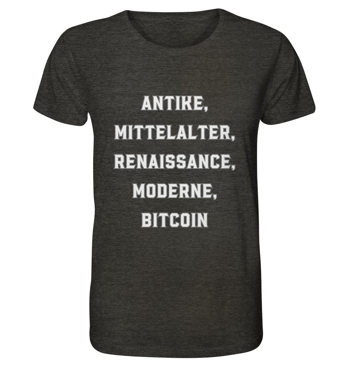 ANTIKE, MITTELALTER, RENAISSANCE, MODERNE, BITCOIN - Organic Shirt (meliert)