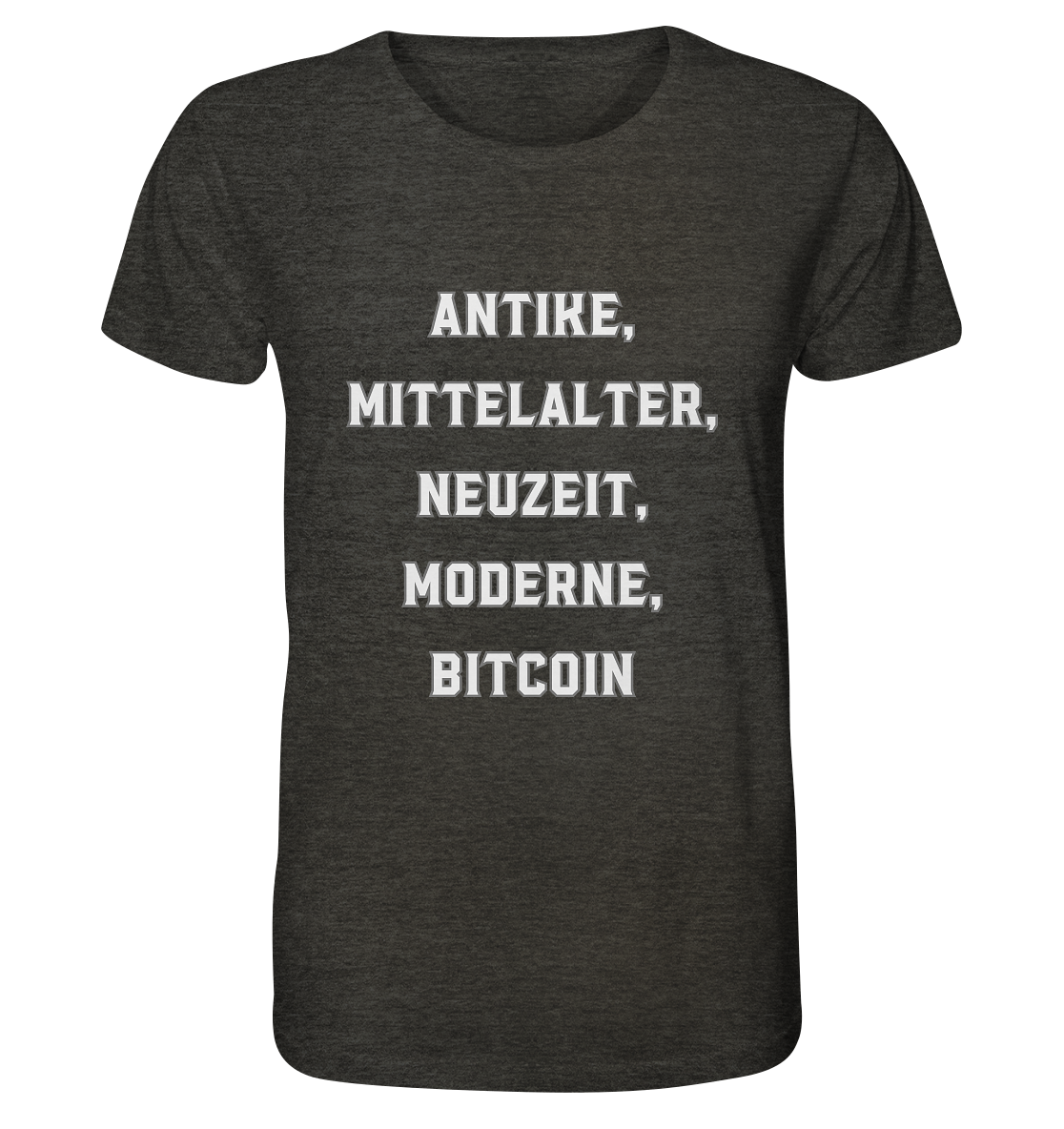 ANTIKE, MITTELALTER, NEUZEIT, MODERNE, BITCOIN - Organic Shirt (meliert)