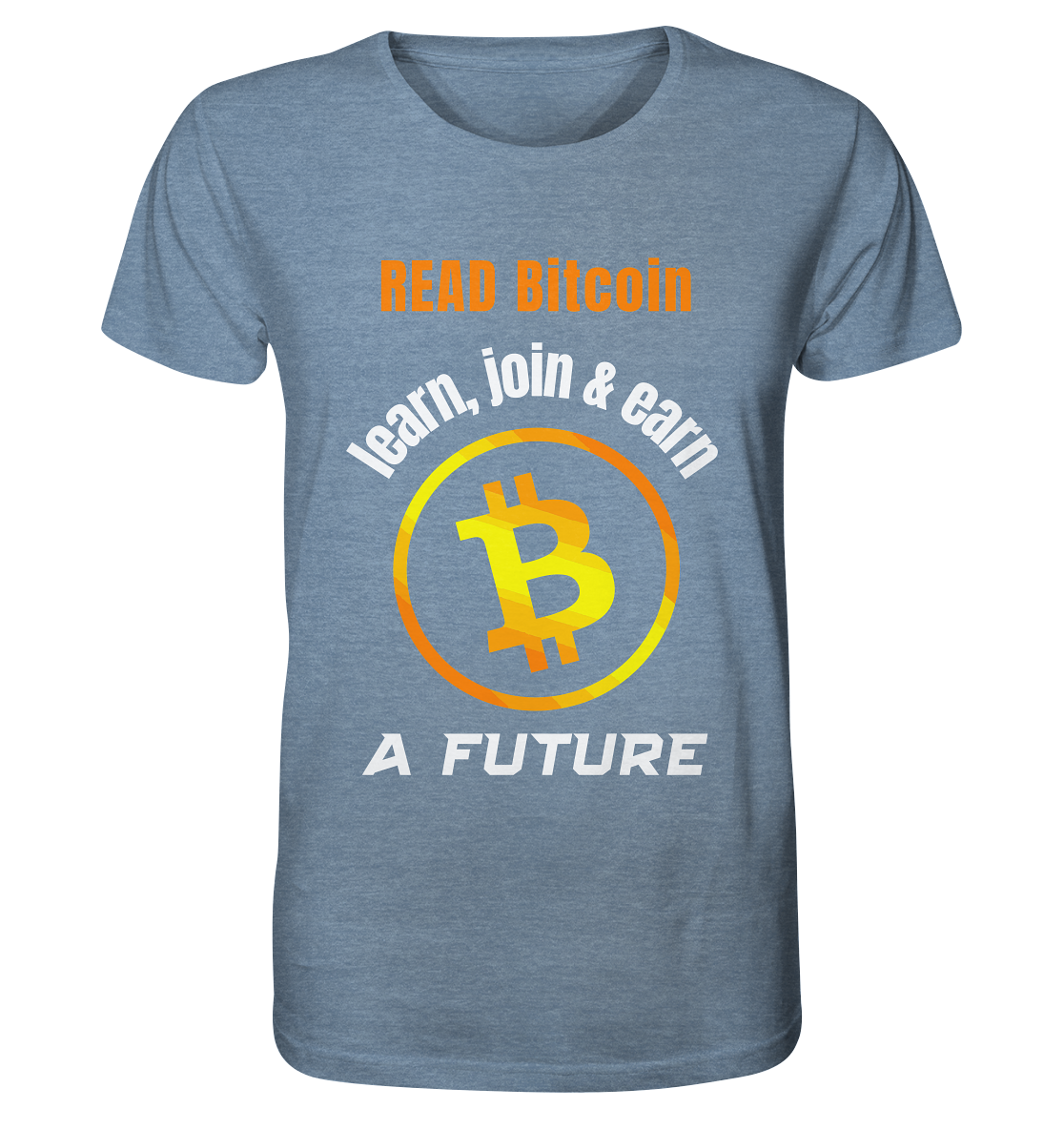 READ BITCOIN, learn & earn A FUTURE - Organic Shirt (meliert)