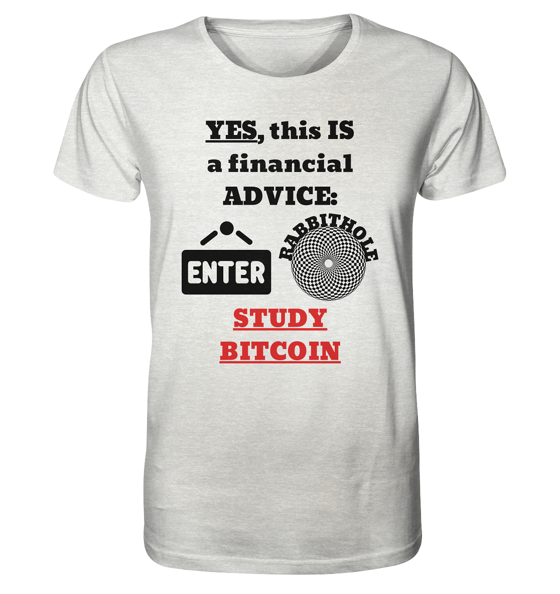 YES, this IS a financial ADVICE: ENTER - RABBITHOLE (Grafiken) - STUDY BITCOIN - Organic Shirt (meliert)