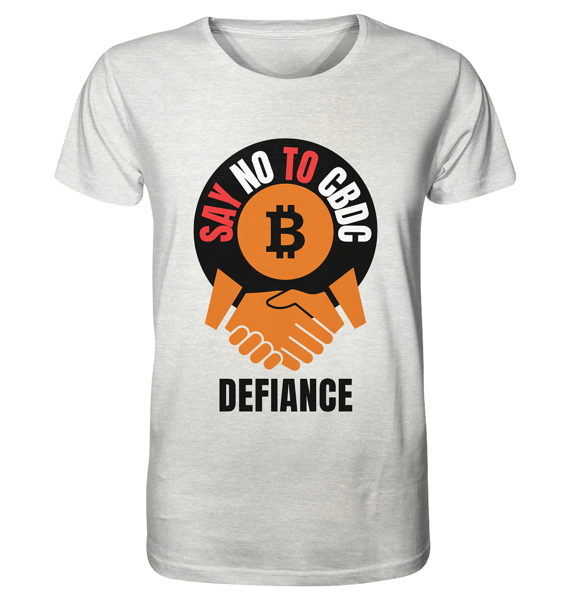 SAY NO TO CBDC - DEFIANCE (Var. rund + BTC handshake) - Organic Shirt (meliert)