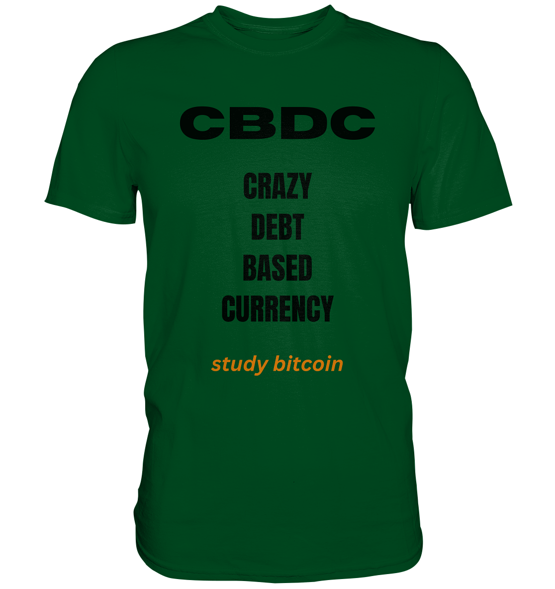 CBDC - CRAZY DEBT BASED CURRENCY - study bitcoin - Premium Shirt
