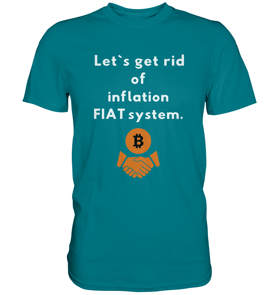 Let`s get rid of inflation FIAT system (Ladies Collection 21% Rabatt bis zum Halving 2024) - Premium Shirt