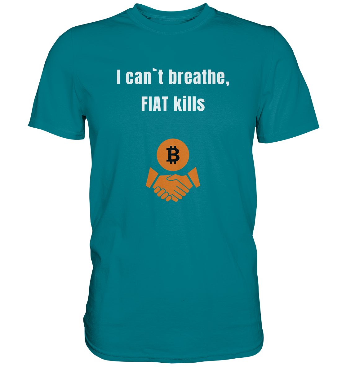 I can`t breathe, FIAT kills (Ladies Collection 21% Rabatt bis zum Halving 2024) - Premium Shirt