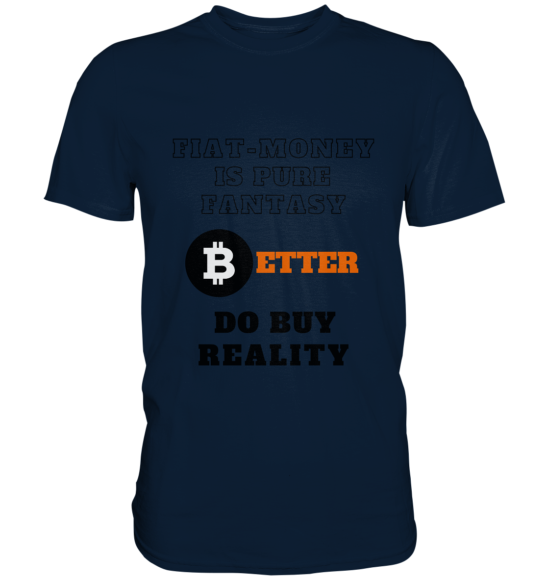 FIAT-MONEY IS PURE FANTASY - BETTER DO BUY REALITY - LADIES COLLECTION 21% automat. Rabatt bis zum Halving 2024 - Premium Shirt