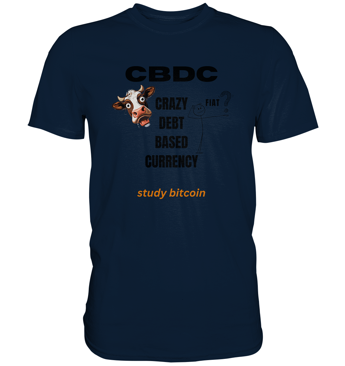 CBDC - CRAZY DEBT BASED CURRENCY - FIAT ? study bitcoin - Premium Shirt