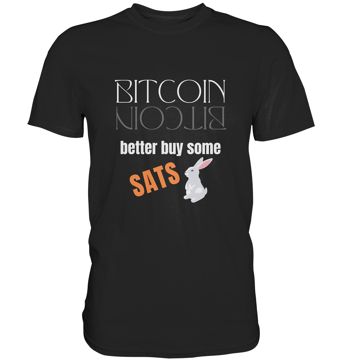BITCOIN better buy some SATS (Spiegelschrift & Bunny) - LADIES COLLECTION 21% automat. Rabatt bis zum Halving 2024 - Premium Shirt