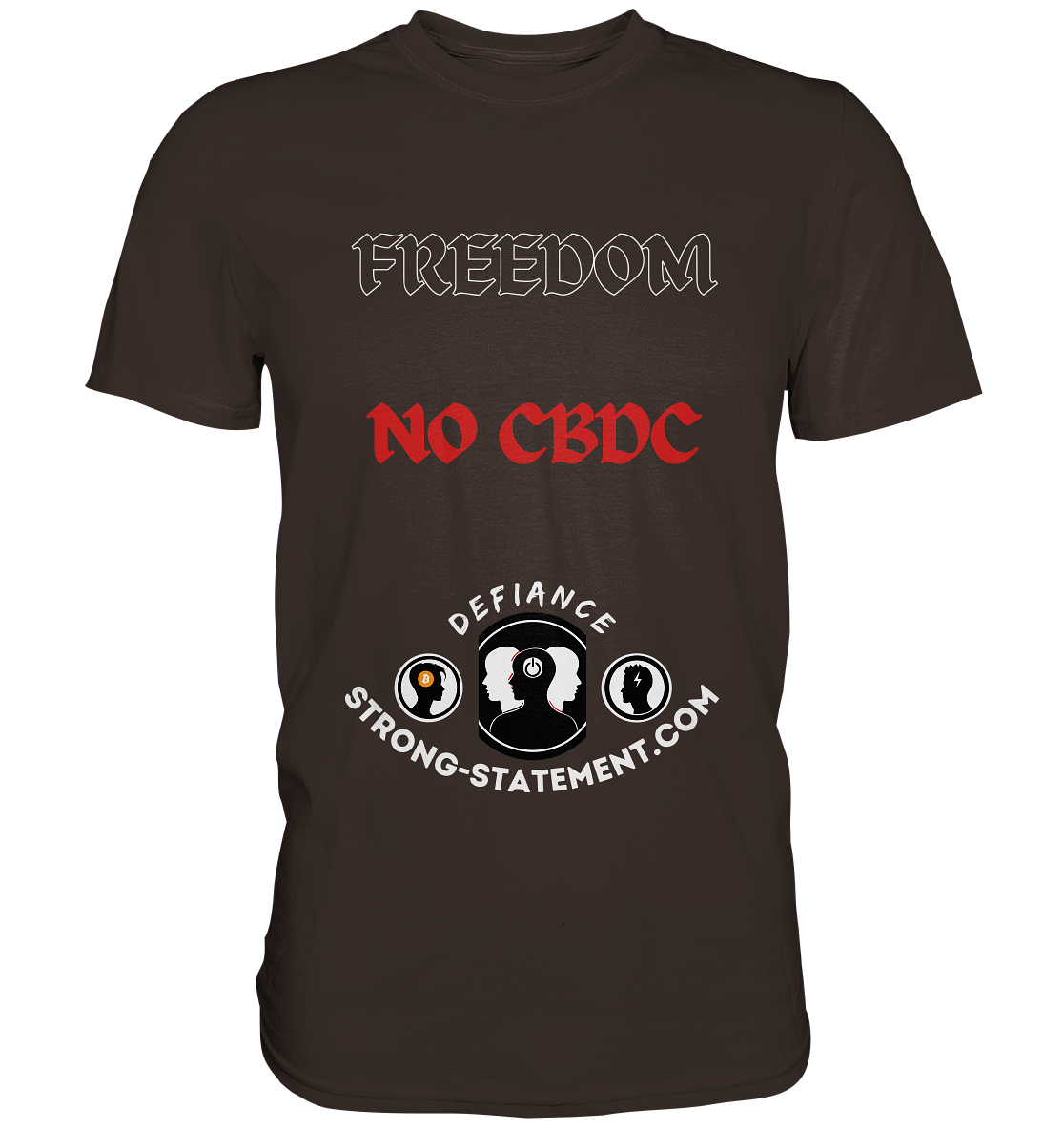 FREEDOM - NO CBDC - DEFIANCE - STRONG-STATEMENT:COM (Ladies Collection 21% Rabatt bis zum Halving 2024) - Premium Shirt