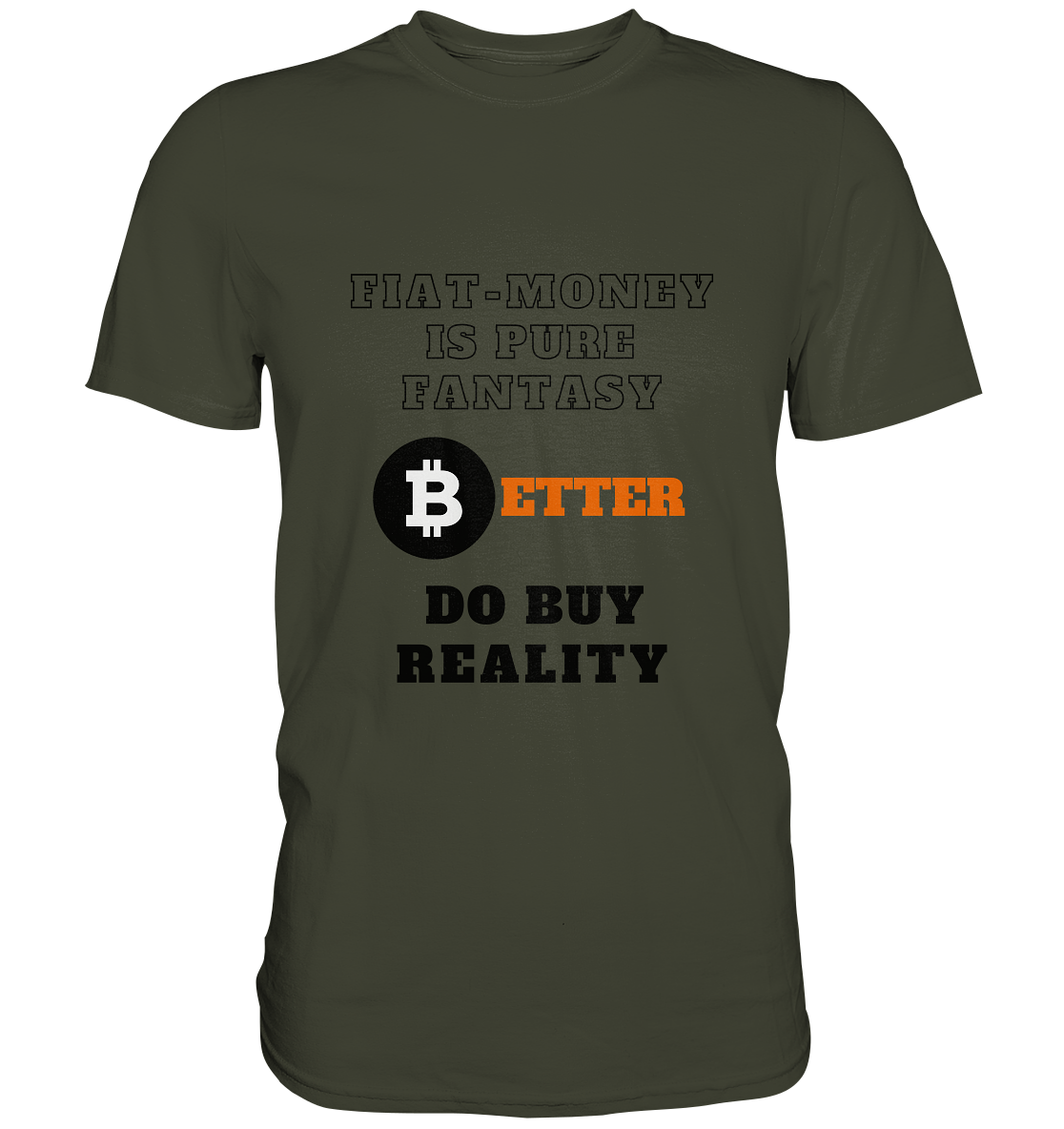 FIAT-MONEY IS PURE FANTASY - BETTER DO BUY REALITY - Premium Shirt