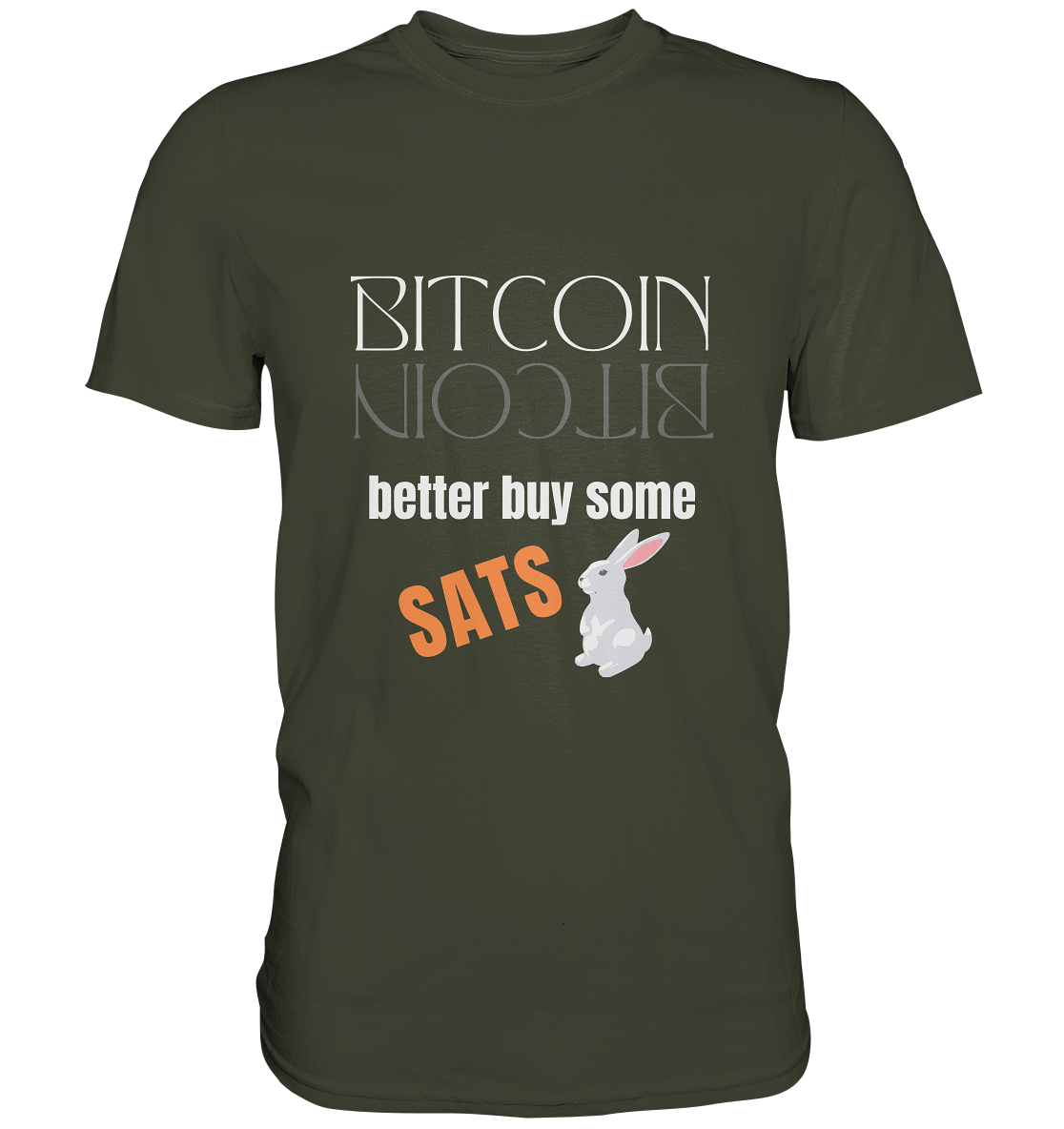 BITCOIN better buy some SATS - (Spiegelschrift & Bunny Version) - Premium Shirt