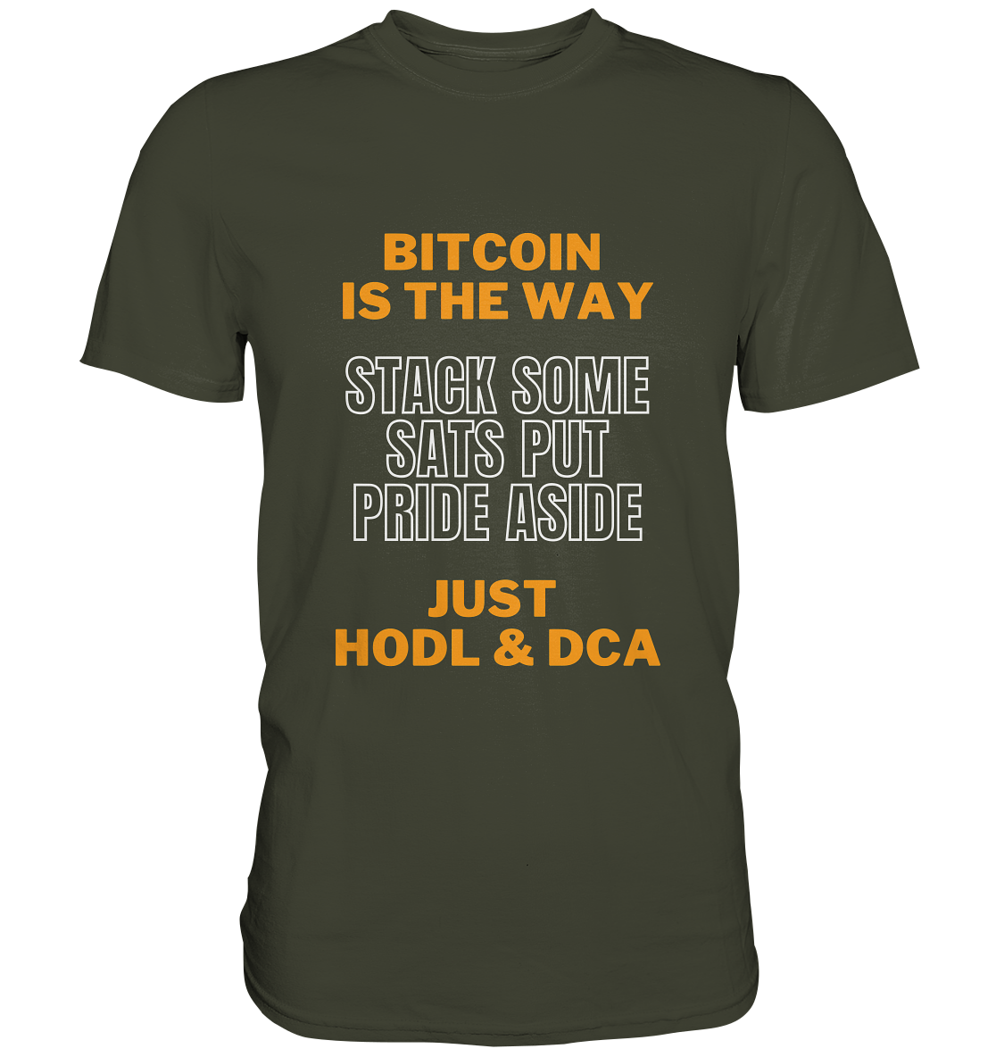 BITCOIN IS THE WAY - STACK SOME SATS PUT PRIDE ASIDE, JUST HODL & DCA (orange-white Version) - LADIES COLLECTION 21% automat. Rabatt bis zum Halving 2024 - Premium Shirt