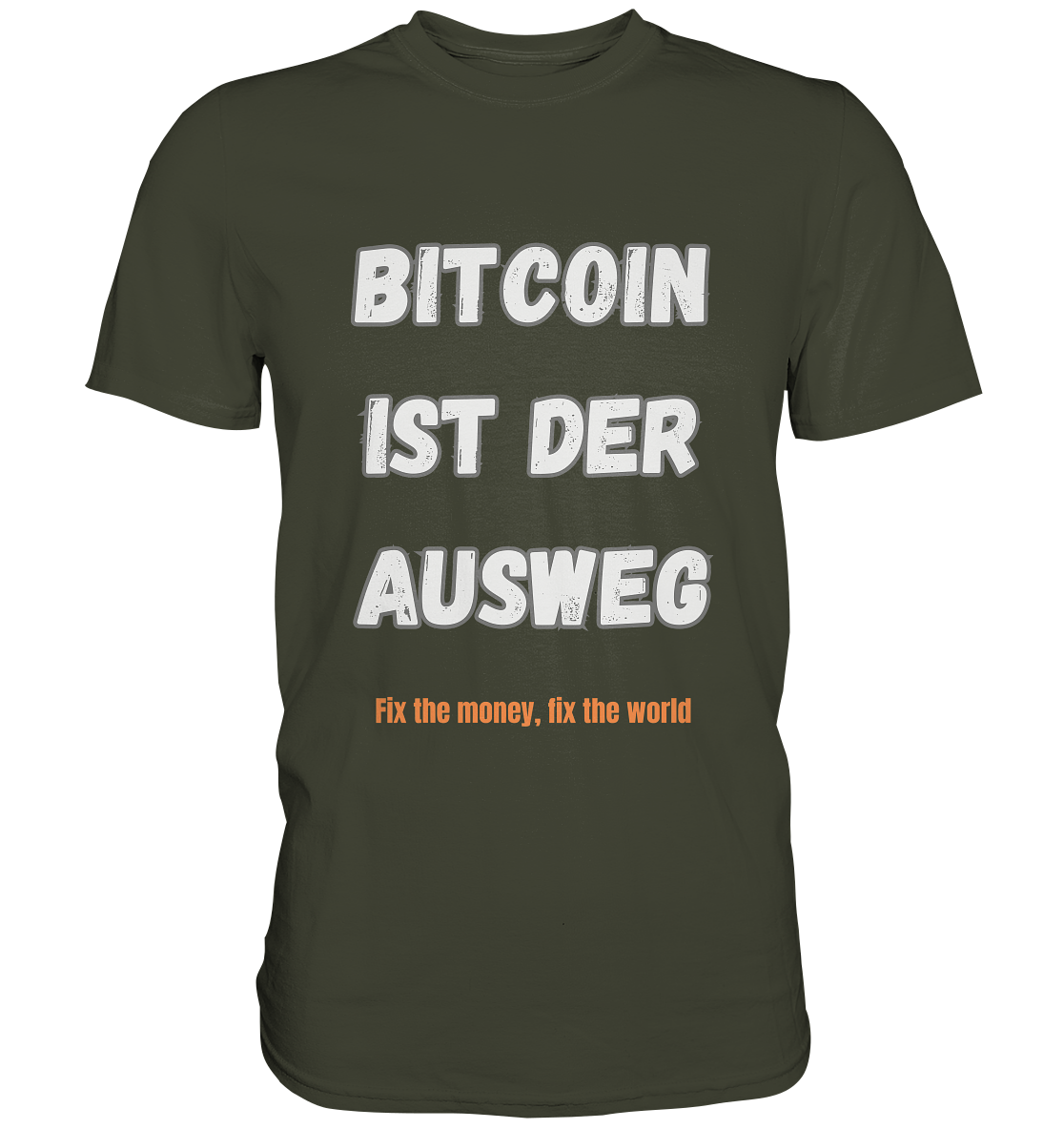 BITCOIN IST DER AUSWEG - fix the money fix the world - Premium Shirt