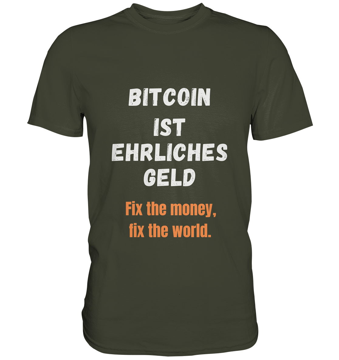 BITCOIN IST EHRLICHES GELD - Fix the money, fix the world - Premium Shirt