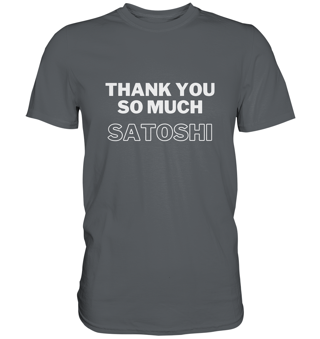 THANK YOU SO MUCH SATOSHI (Version pure white, andere Aufteilung) - Premium Shirt