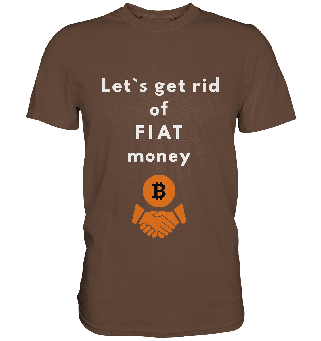 Let`s get rid of FIAT money - Premium Shirt