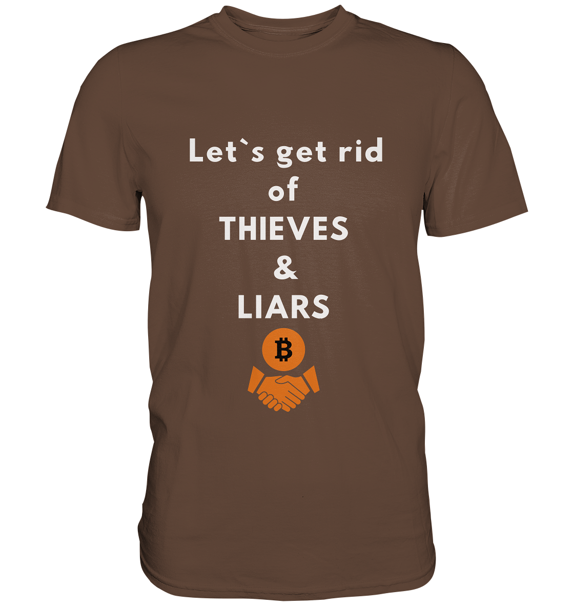Let`s get rid of THIEVES & LIARS - Premium Shirt