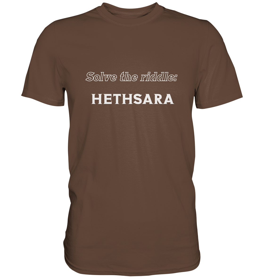 SOLVE THE RIDDLE - HETHSARA - Premium Shirt