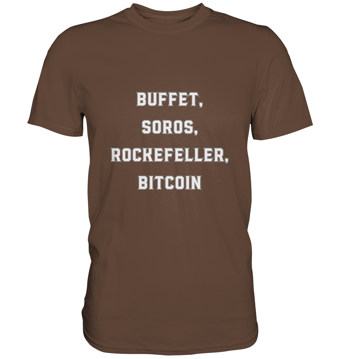 BUFFET,SOROS, ROCKEFELLER, BITCOIN - Premium Shirt