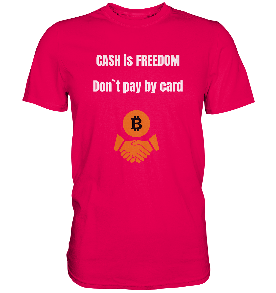CASH is FREEDOM. Don`t pay by card (Ladies Collection 21% Rabatt bis zum Halving 2024) Kopie - Premium Shirt