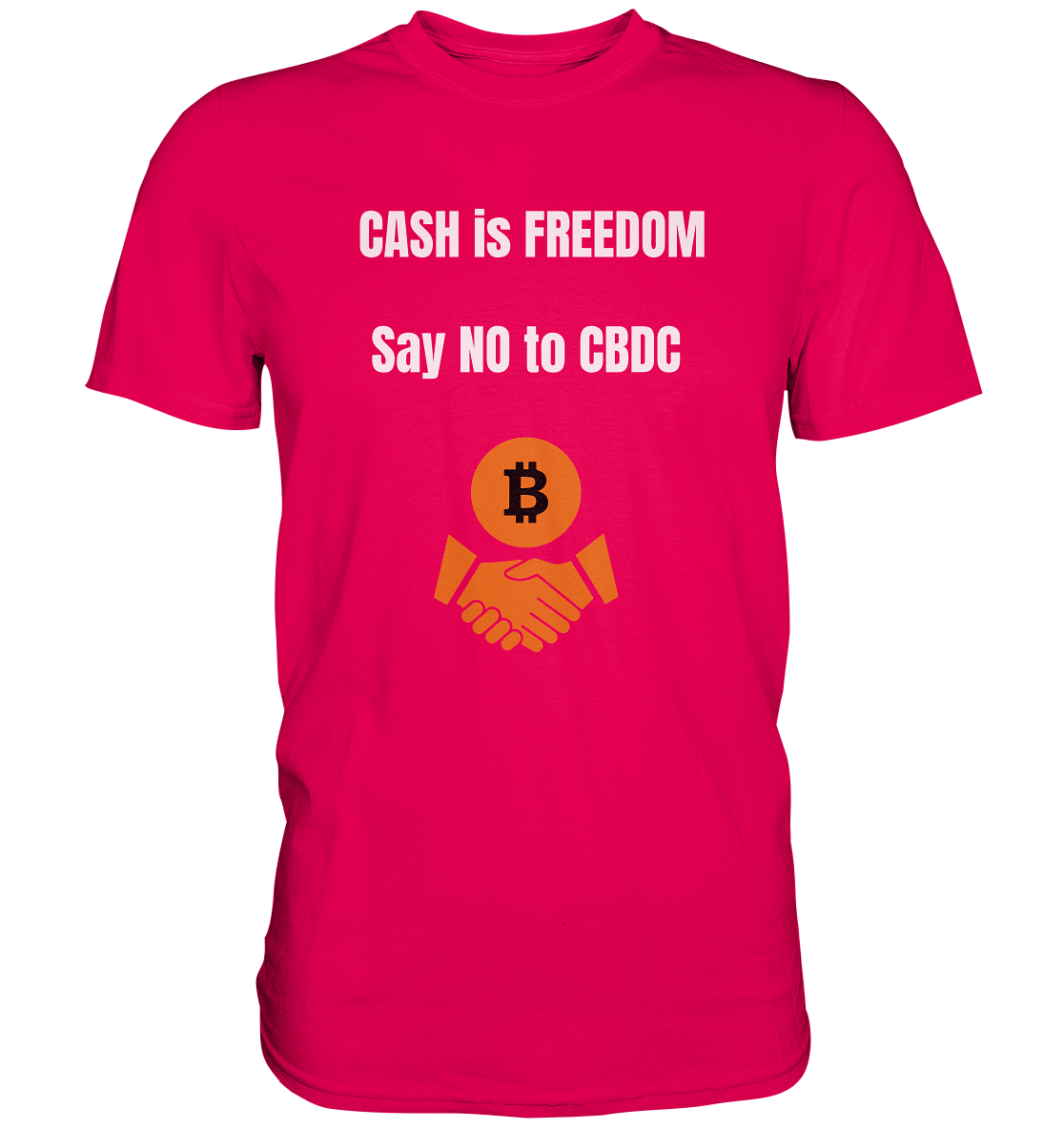 CASH is FREEDOM, Say NO to CBDC (Ladies Collection 21% Rabatt bis zum Halving 2024) - Premium Shirt