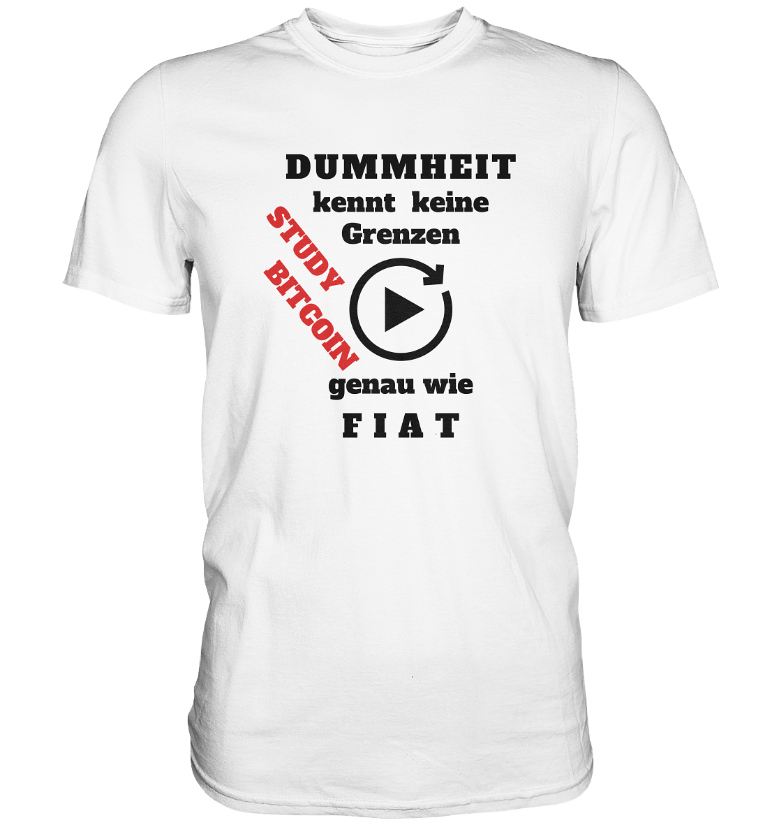 DUMMHEIT kennt keine Grenzen - genau wie FIAT - STUDY BITCOIN (schräg, rot) - Premium Shirt