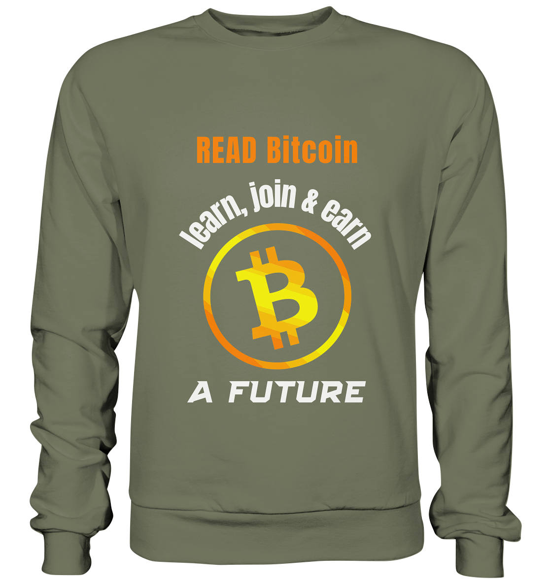 READ BITCOIN, learn & earn A FUTURE - Premium Sweatshirt