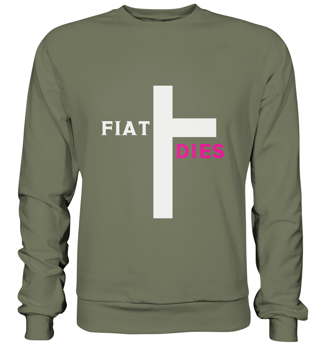 FIAT DIES - (Variante "FIAT" Teil des Kreuzes) - Premium Sweatshirt