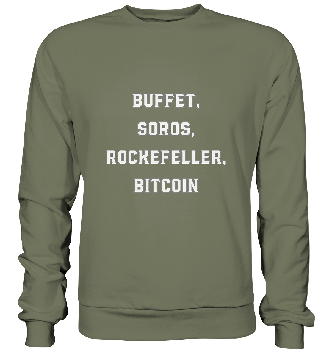 BUFFET,SOROS, ROCKEFELLER, BITCOIN - Premium Sweatshirt