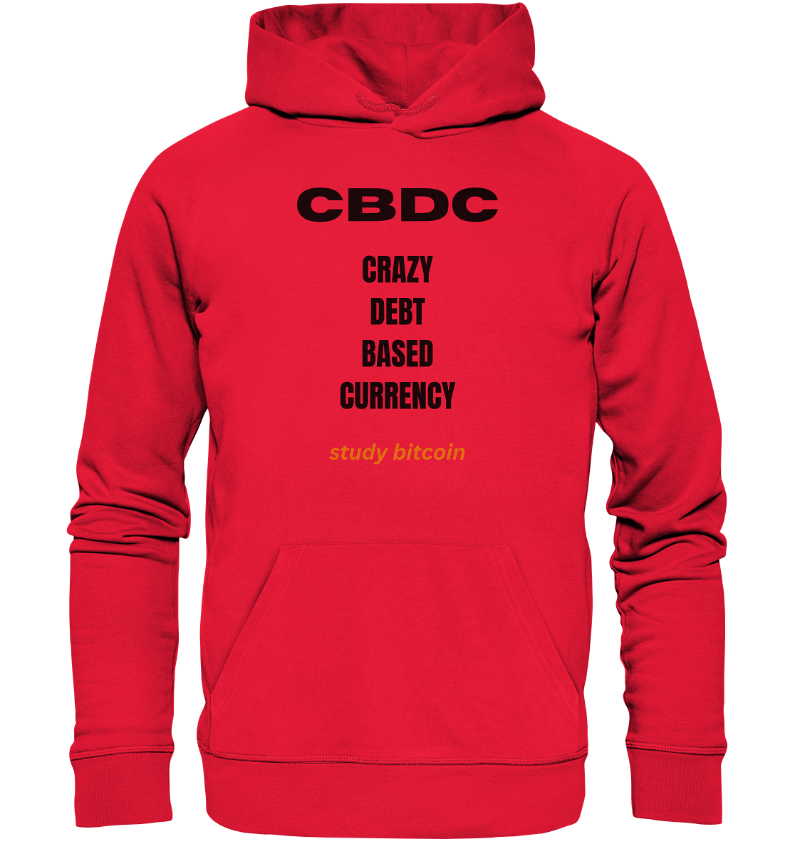CBDC - CRAZY DEBT BASED CURRENCY - study bitcoin - Premium Unisex Hoodie