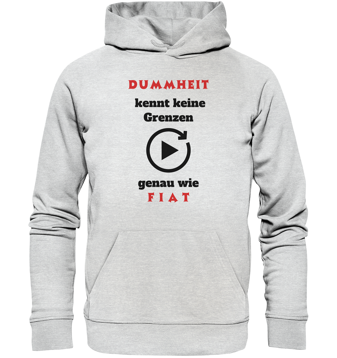 DUMMHEIT (ROT) kennt keine Grenzen - genau wie FIAT (ROT) # PLAYBUTTON UNENDLICH - Premium Unisex Hoodie
