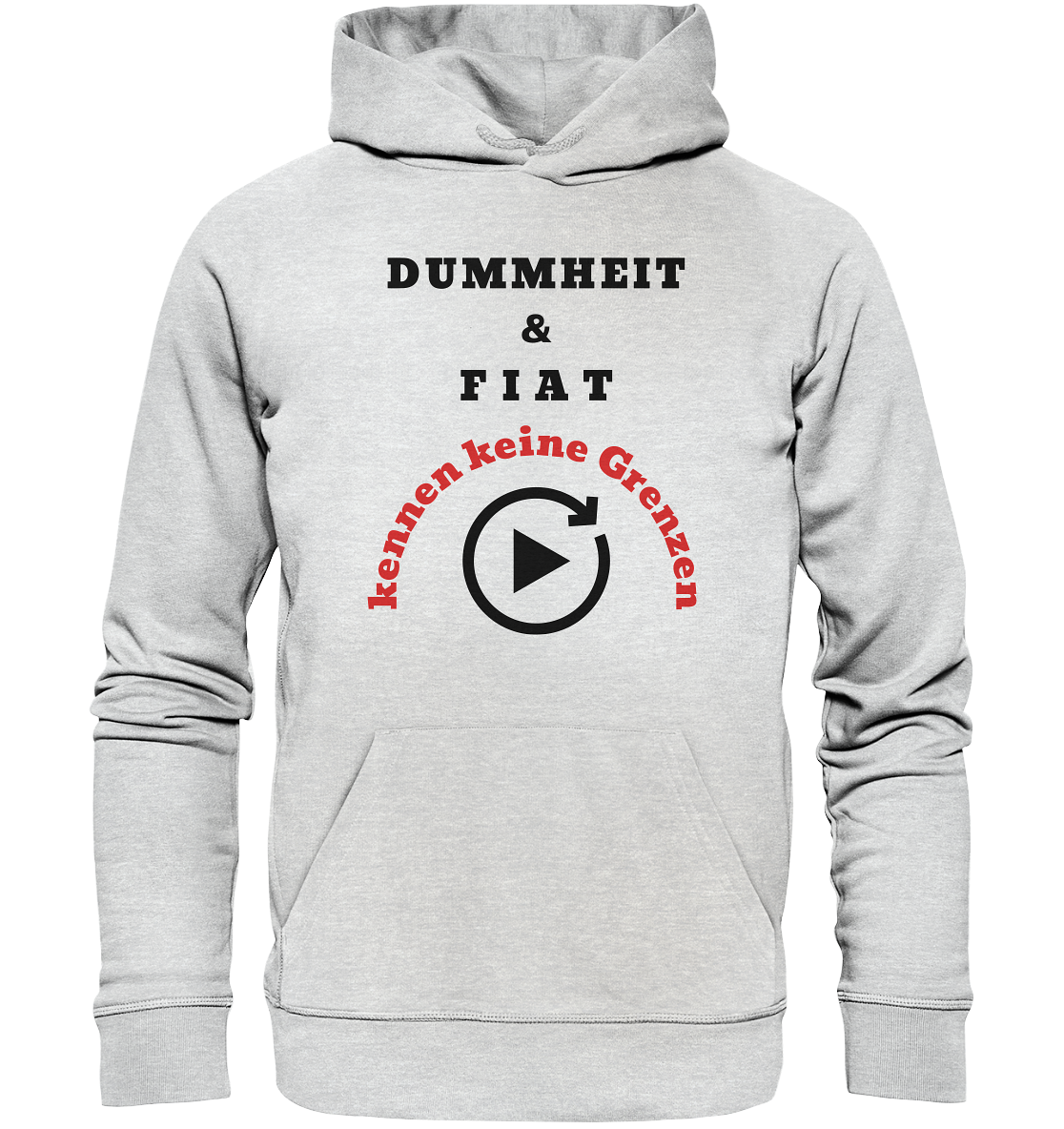 DUMMHEIT & FIAT kennen keine Grenzen (ROT) # PLAYBUTTON UNENDLICH - Premium Unisex Hoodie