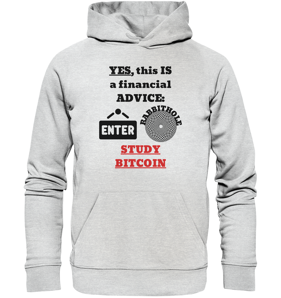 YES, this IS a financial ADVICE: ENTER - RABBITHOLE (Grafiken) - STUDY BITCOIN - Premium Unisex Hoodie