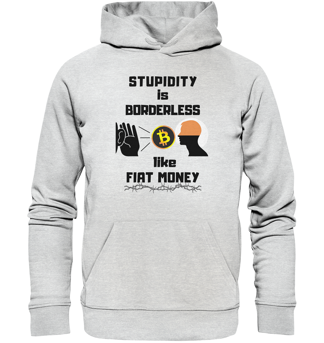 STUPIDITY is BORDERLESS like FIAT MONEY (Flüstern - BTC - Lauschen Grafik) - Premium Unisex Hoodie