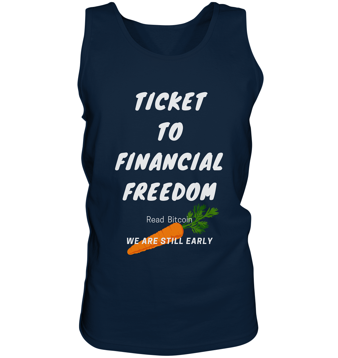 TICKET TO FINANCIAL FREEDOM (Carrot Version) Read Bitcoin - We are still early - Tank-Top