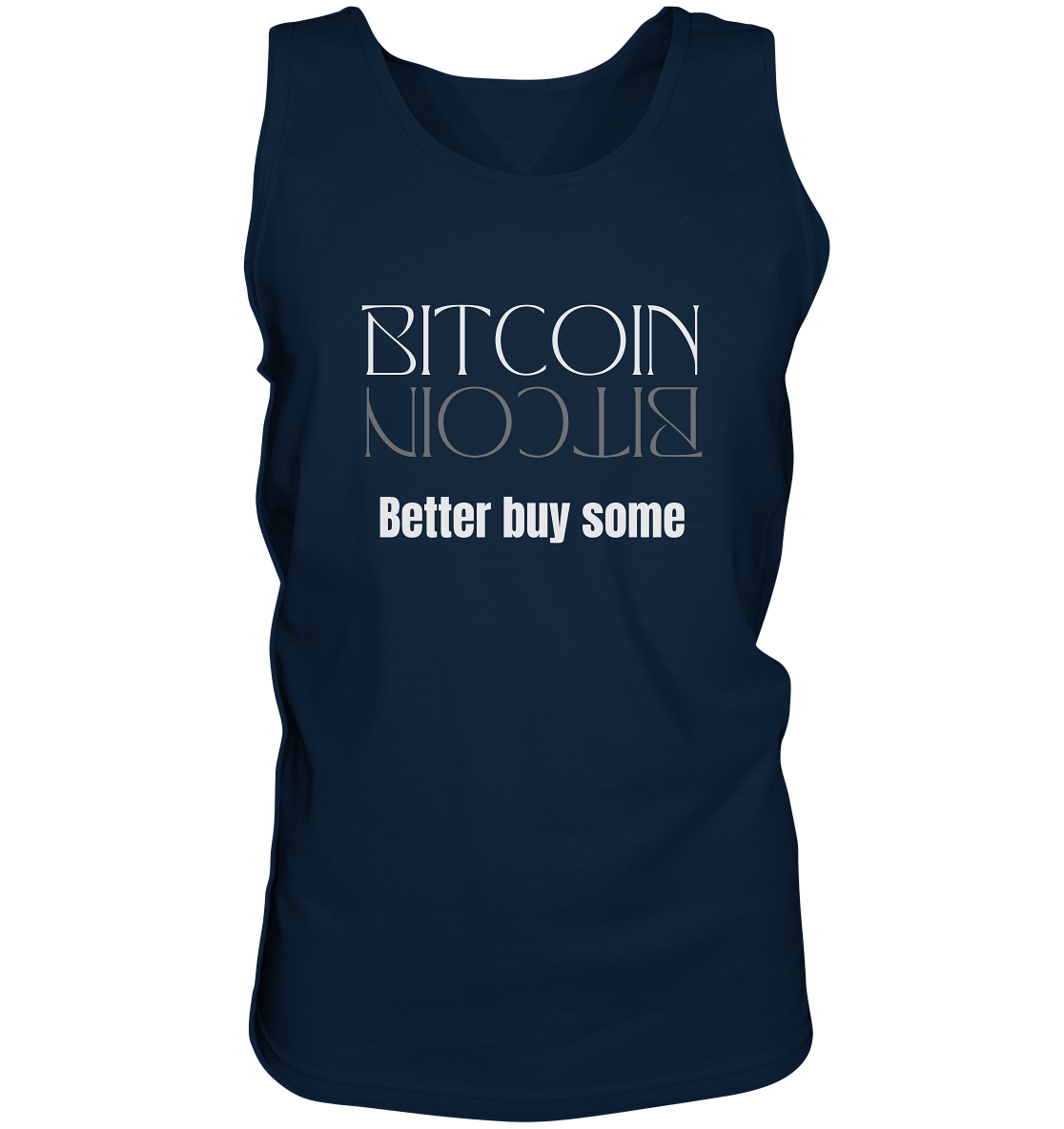 BITCOIN better buy some (Text only Version) - Tank-Top