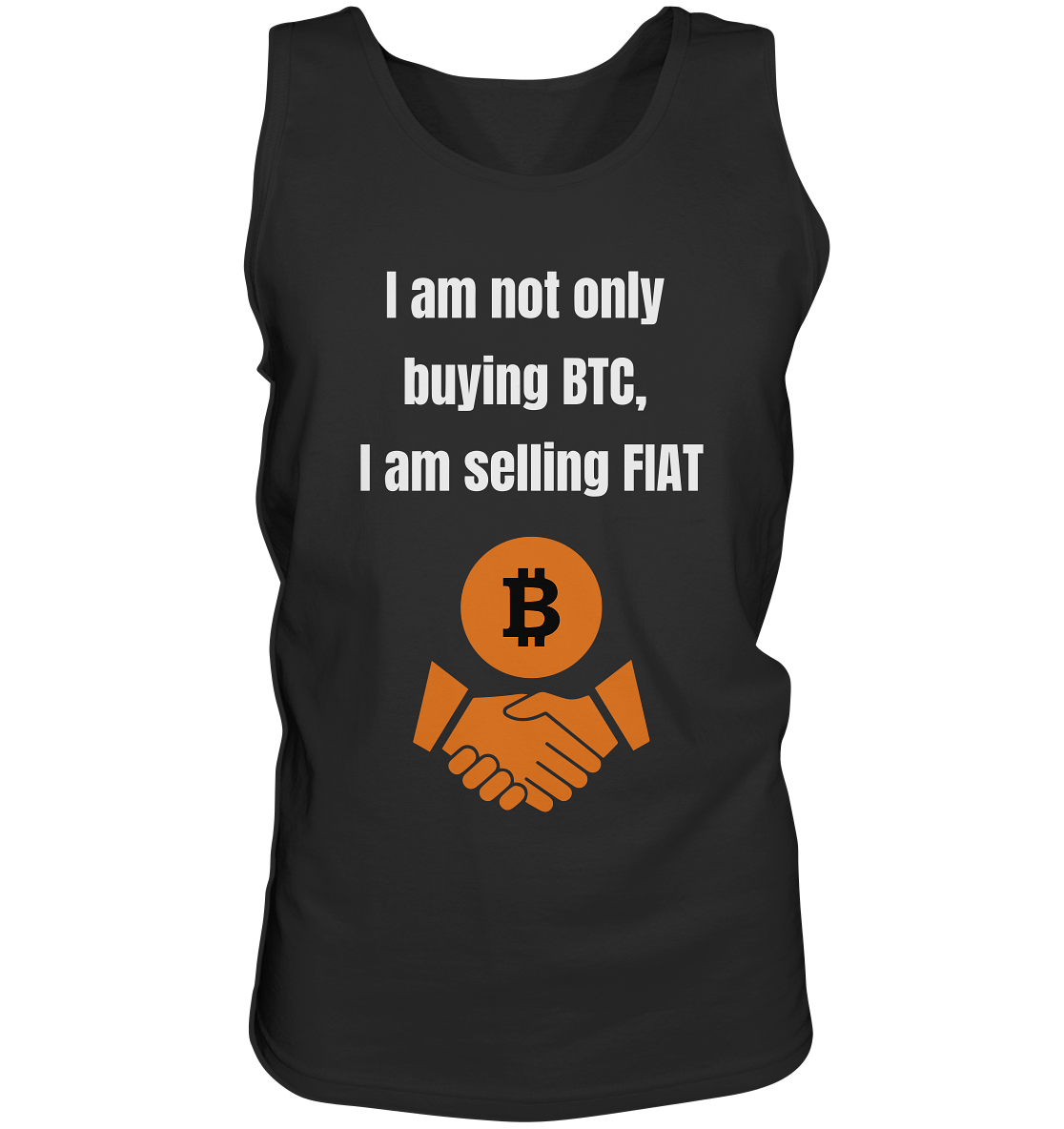 I am not only buying BTC, I am selling FIAT - Tank-Top