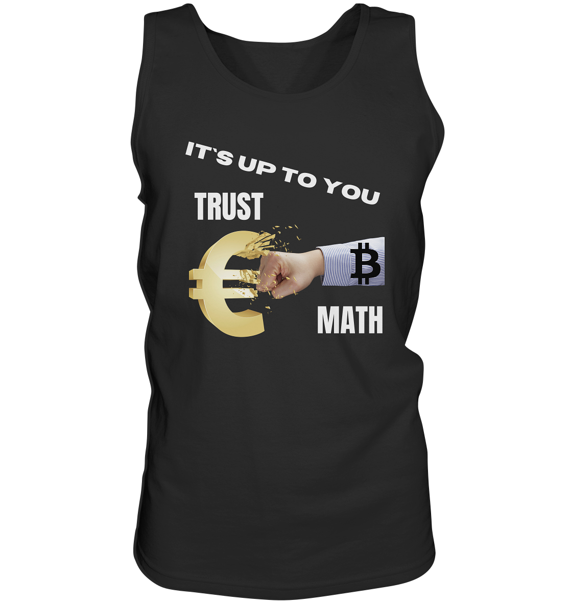 It`s up to you - TRUST or MATH - Tank-Top