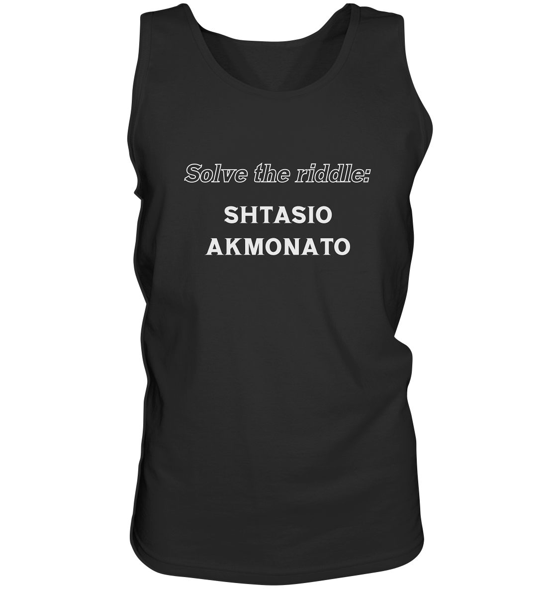 SOLVE THE RIDDLE - SHTASIO AKMONATO - Tank-Top