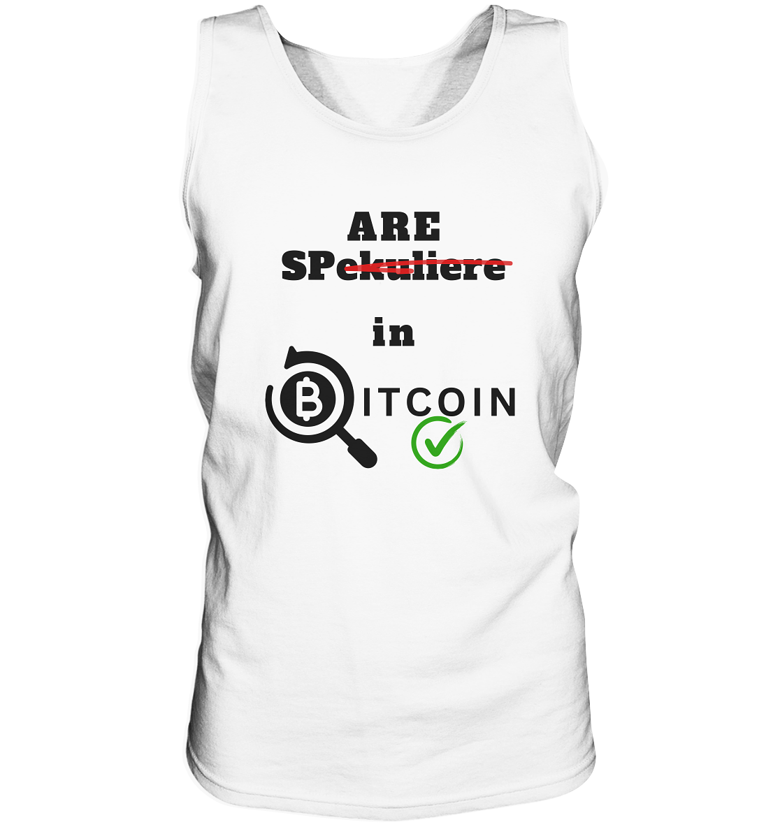 SPARE in BITCOIN (Version "nicht spekuliere", Lupe, grüner Haken) - Tank-Top