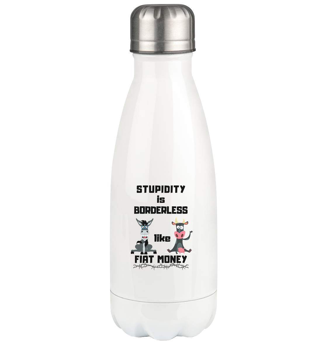 STUPIDITY is BORDERLESS like FIAT MONEY (Esel & Kuh-Grafik) - Thermoflasche 350ml