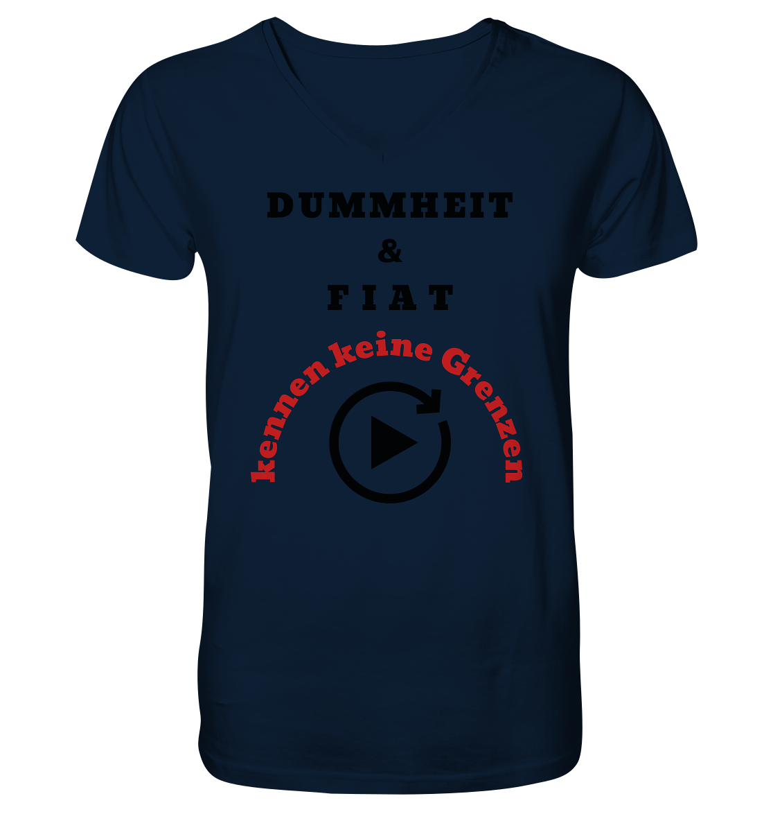 DUMMHEIT & FIAT kennen keine Grenzen (ROT) # PLAYBUTTON UNENDLICH - V-Neck Shirt