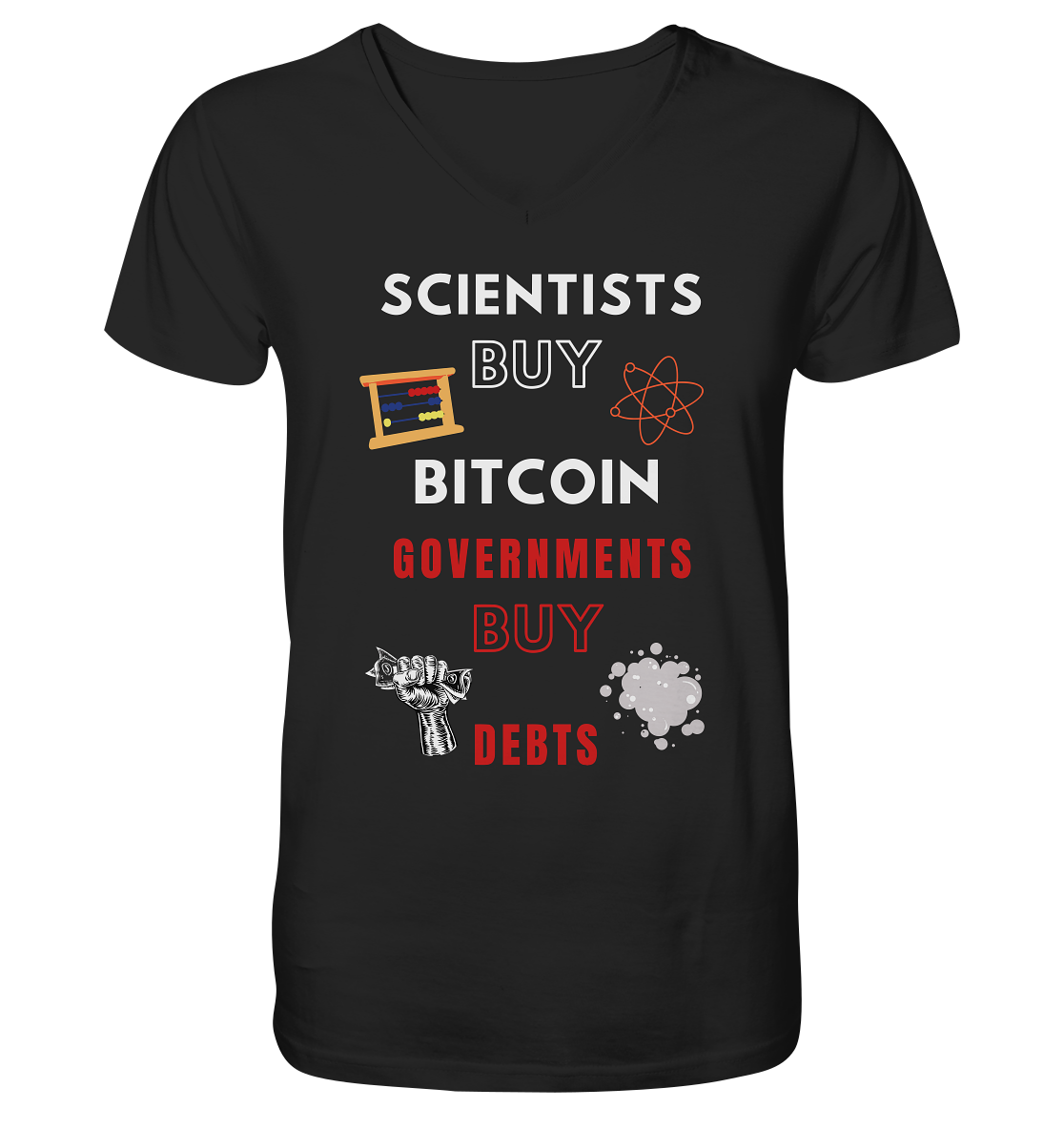 SCIENTISTS BUY BITCOIN, GOVERNMENTS BUY DEBTS - V-Neck Shirt