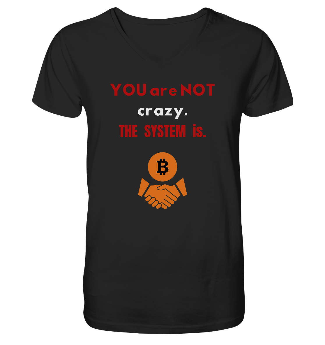 YOU are NOT crazy. THE SYSTEM is. (Variante BTC black) - V-Neck Shirt